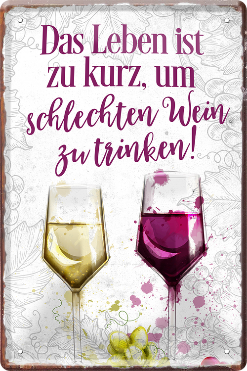 4252024213546	Schilderstore24 	 ''Das Leben ist zu kurz schlechte Wein''Schilderstore24 Blechschilder sind perfekt als Geschenk zu Weihnachten, Geburtstage, Feiern, Partys, Grillabende, Namenstag, Feiertag, Mädelsabend, Hochzeit. Jederzeit stilvoll im Wohnzimmer, Partykeller, Garage, Praxis, Büro, Café, Hauseingang Alkohol Cocktail Bier Sekt Getränk Bier Alkohol schnaps promille tequila   