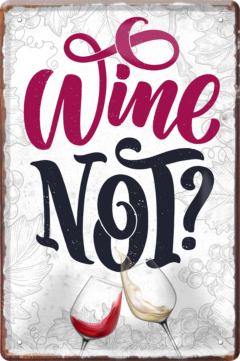 4252024213584	Schilderstore24 	 ''Wine Not''Schilderstore24 Blechschilder sind perfekt als Geschenk zu Weihnachten, Geburtstage, Feiern, Partys, Grillabende, Namenstag, Feiertag, Mädelsabend, Hochzeit. Jederzeit stilvoll im Wohnzimmer, Partykeller, Garage, Praxis, Büro, Café, Hauseingang Alkohol Cocktail Bier Sekt Getränk Bier Alkohol schnaps promille tequila   
