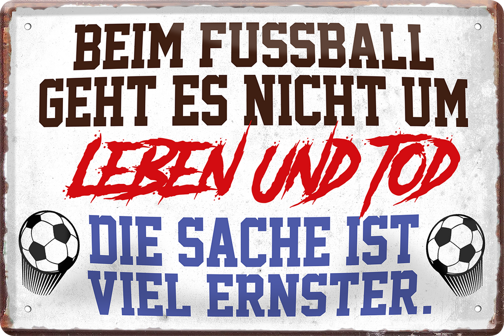 4252024217384 Schilderstore24 	 ''Beim Fußball geht es nicht um Leben und Tod''Schilderstore24 Blechschilder sind perfekt als Geschenk zu Weihnachten, Geburtstage, Feiern, Partys, Grillabende, Namenstag, Feiertag, Mädelsabend, Hochzeit. Jederzeit stilvoll im Wohnzimmer, Partykeller, Garage, Praxis, Büro, Café, Hauseingang Fußball Mannschaft Verein Bolzen Ball sport liga kicken stadion freizeit