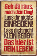 4252024218589	Schilderstore24 	 ''Geh da raus, mach dein Ding''Schilderstore24 Blechschilder sind perfekt als Geschenk zu Weihnachten, Geburtstage, Feiern, Partys, Grillabende, Namenstag, Feiertag, Mädelsabend, Hochzeit. Jederzeit stilvoll im Wohnzimmer, Partykeller, Garage, Praxis, Büro, Café, Hauseingang Weisheiten Leben Sprichwörter Tipp wahrheit sprichwort tiefsinnig ratschlag