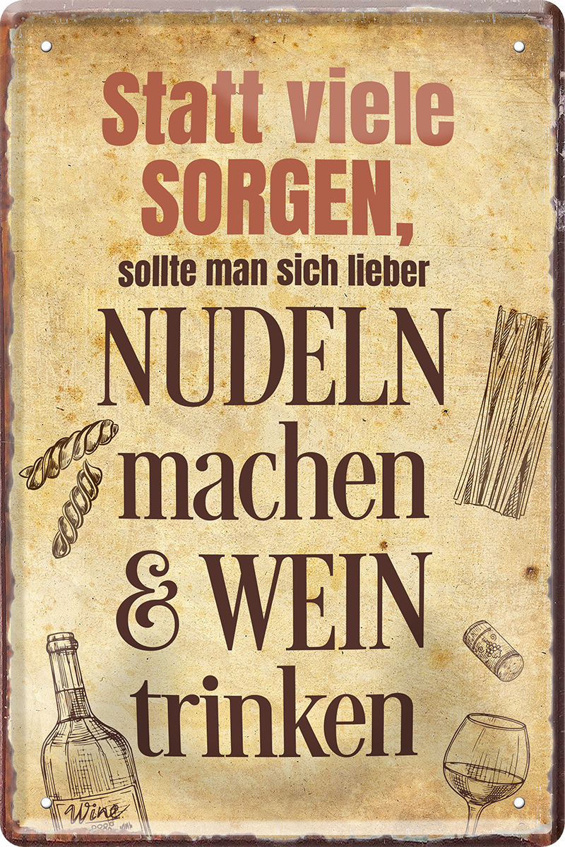 4252024216035	Schilderstore24 	 ''Statt viele Sorgen viele Nudeln & Wein''Schilderstore24 Blechschilder sind perfekt als Geschenk zu Weihnachten, Geburtstage, Feiern, Partys, Grillabende, Namenstag, Feiertag, Mädelsabend, Hochzeit. Jederzeit stilvoll im Wohnzimmer, Partykeller, Garage, Praxis, Büro, Café, Hauseingang Lebensmittel Kaffee Kuchen Tee Grill crepes teigware süßigkeit essen grill wurst