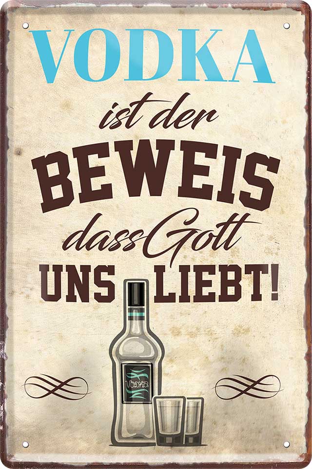 Blechschild ''Vodka Ist Der Beweis Dass Gott Uns Liebt'' 20x30cm ...