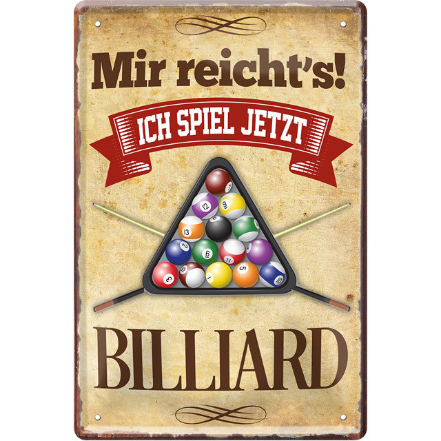 4252024222234 Schilderstore24 	Schilderstore24 Blechschilder sind perfekt als Geschenk zu Weihnachten, Geburtstage, Feiern, Partys, Grillabende, Namenstag, Feiertag, Mädelsabend, Hochzeit. Jederzeit stilvoll im Wohnzimmer, Partykeller, Garage, Praxis, Büro, Café, Hauseingang Kugeln Billiard Stick Spiele Freizeit Tisch spieleabend kneipe alkohol einlochen sticks ''Mir reicht´s! Billiard''		20x30cm