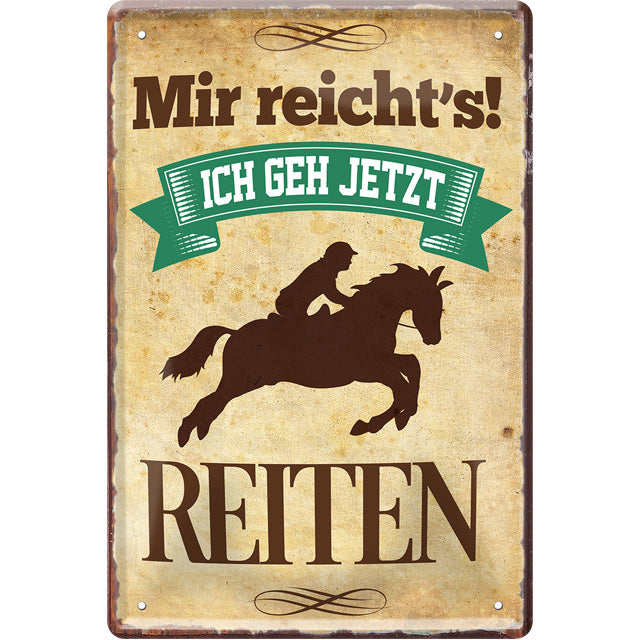 4252024219005 Schilderstore24 Schilderstore24 Blechschilder sind perfekt als Geschenk zu Weihnachten, Geburtstage, Feiern, Partys, Grillabende, Namenstag, Feiertag, Mädelsabend, Hochzeit. Jederzeit stilvoll im Wohnzimmer, Partykeller, Garage, Praxis, Büro, Café, Hauseingang Nutztier Pferd Reiten Pony Stall sattel ausreiten pferd tier landwirtschaft	 ''Mir reicht´s! Reiten''		20x30cm
