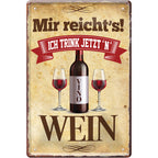 4252024213522 Schilderstore24 	Schilderstore24 Blechschilder sind perfekt als Geschenk zu Weihnachten, Geburtstage, Feiern, Partys, Grillabende, Namenstag, Feiertag, Mädelsabend, Hochzeit. Jederzeit stilvoll im Wohnzimmer, Partykeller, Garage, Praxis, Büro, Café, Hauseingang Alkohol Cocktail Bier Sekt Getränk Bier Alkohol schnaps promille tequila    ''Mir reicht´s! Wein''		20x30cm