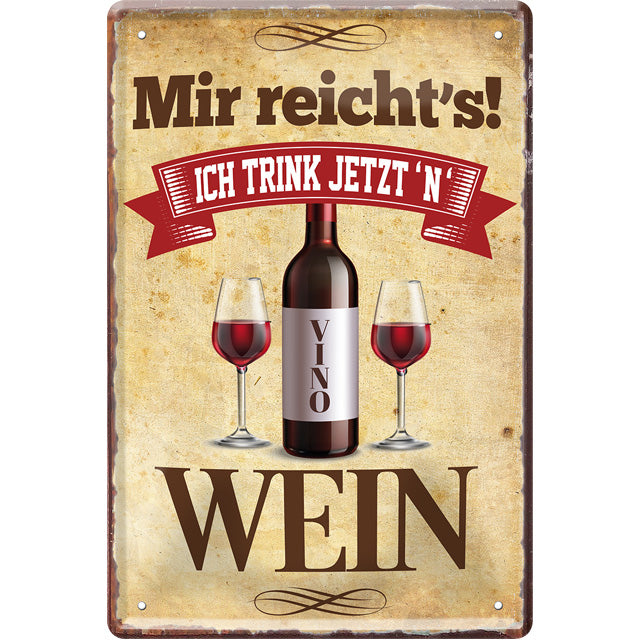 4252024213522 Schilderstore24 	Schilderstore24 Blechschilder sind perfekt als Geschenk zu Weihnachten, Geburtstage, Feiern, Partys, Grillabende, Namenstag, Feiertag, Mädelsabend, Hochzeit. Jederzeit stilvoll im Wohnzimmer, Partykeller, Garage, Praxis, Büro, Café, Hauseingang Alkohol Cocktail Bier Sekt Getränk Bier Alkohol schnaps promille tequila    ''Mir reicht´s! Wein''		20x30cm