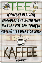 4252024216028 Schilderstore24 Blechschilder sind perfekt als Geschenk zu Weihnachten, Geburtstage, Feiern, Partys, Grillabende, Namenstag, Feiertag, Mädelsabend, Hochzeit. Jederzeit stilvoll im Wohnzimmer, Partykeller, Garage, Praxis, Büro, Café, Hauseingang Lebensmittel Kaffee Kuchen Tee Grill crepes teigware süßigkeit essen grill wurst ''Tee schmeckt... Kaffee gönnt''