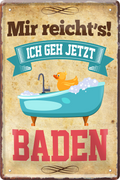 4252024218428 Schilderstore24 Blechschilder sind perfekt als Geschenk zu Weihnachten, Geburtstage, Feiern, Partys, Grillabende, Namenstag, Feiertag, Mädelsabend, Hochzeit. Jederzeit stilvoll im Wohnzimmer, Partykeller, Garage, Praxis, Büro, Café, Hauseingang Zuhause WC Open Closed Badezimmer toilette scheißhaus putzen haushalt heim	 ''Mir reicht`s Baden''