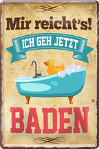 4252024218428 Schilderstore24 Blechschilder sind perfekt als Geschenk zu Weihnachten, Geburtstage, Feiern, Partys, Grillabende, Namenstag, Feiertag, Mädelsabend, Hochzeit. Jederzeit stilvoll im Wohnzimmer, Partykeller, Garage, Praxis, Büro, Café, Hauseingang Zuhause WC Open Closed Badezimmer toilette scheißhaus putzen haushalt heim	 ''Mir reicht`s Baden''