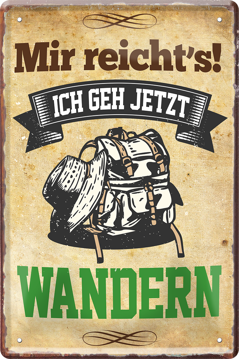 4252024219227 Schilderstore24 Blechschilder sind perfekt als Geschenk zu Weihnachten, Geburtstage, Feiern, Partys, Grillabende, Namenstag, Feiertag, Mädelsabend, Hochzeit. Jederzeit stilvoll im Wohnzimmer, Partykeller, Garage, Praxis, Büro, Café, Hauseingang Berge Reisen Wandern Outdoor Natur Urlaub sehenswürdigkeiten tal freizeit sport	 ''Mir reicht`s Wandern''