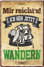 4252024219227 Schilderstore24 Blechschilder sind perfekt als Geschenk zu Weihnachten, Geburtstage, Feiern, Partys, Grillabende, Namenstag, Feiertag, Mädelsabend, Hochzeit. Jederzeit stilvoll im Wohnzimmer, Partykeller, Garage, Praxis, Büro, Café, Hauseingang Berge Reisen Wandern Outdoor Natur Urlaub sehenswürdigkeiten tal freizeit sport	 ''Mir reicht`s Wandern''