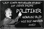 4252024215434 Schilderstore24 Blechschilder sind perfekt als Geschenk zu Weihnachten, Geburtstage, Feiern, Partys, Grillabende, Namenstag, Feiertag, Mädelsabend, Hochzeit. Jederzeit stilvoll im Wohnzimmer, Partykeller, Garage, Praxis, Büro, Café, Hauseingang Tiefsinnig Albert Einstein Weisheiten wahrheit sprichwort lebensweisheit philosoph	 ''Laut einer aktuellen Studie. Politiker (Einstein)''