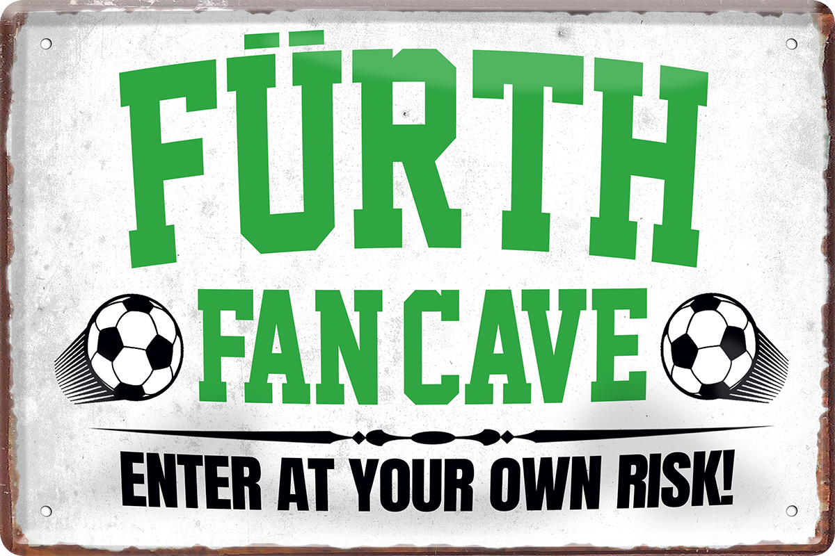 4252024216981	Schilderstore24 	 ''Fürth Fan Cave'' Schilderstore24 Blechschilder sind perfekt als Geschenk zu Weihnachten, Geburtstage, Feiern, Partys, Grillabende, Namenstag, Feiertag, Mädelsabend, Hochzeit. Jederzeit stilvoll im Wohnzimmer, Partykeller, Garage, Praxis, Büro, Café, Hauseingang Fußball Mannschaft Verein Bolzen Ball sport liga kicken stadion freizeit