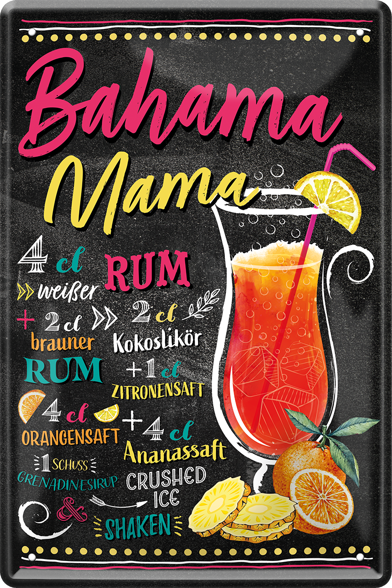 4252024214833	Schilderstore24 	 ''Bahama Mama'' Schilderstore24 Blechschilder sind perfekt als Geschenk zu Weihnachten, Geburtstage, Feiern, Partys, Grillabende, Namenstag, Feiertag, Mädelsabend, Hochzeit. Jederzeit stilvoll im Wohnzimmer, Partykeller, Garage, Praxis, Büro, Café, Hauseingang Alkohol Cocktail Likör Sekt Getränk Alkohol promille schnaps saufen cocktails