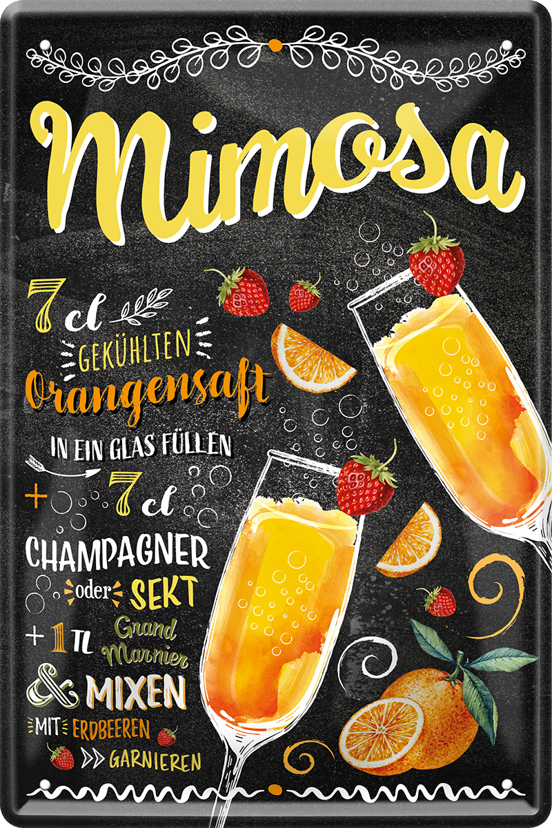 4252024214932	Schilderstore24 	 ''Mimosa'' Schilderstore24 Blechschilder sind perfekt als Geschenk zu Weihnachten, Geburtstage, Feiern, Partys, Grillabende, Namenstag, Feiertag, Mädelsabend, Hochzeit. Jederzeit stilvoll im Wohnzimmer, Partykeller, Garage, Praxis, Büro, Café, Hauseingang Alkohol Cocktail Likör Sekt Getränk Alkohol promille schnaps saufen cocktails