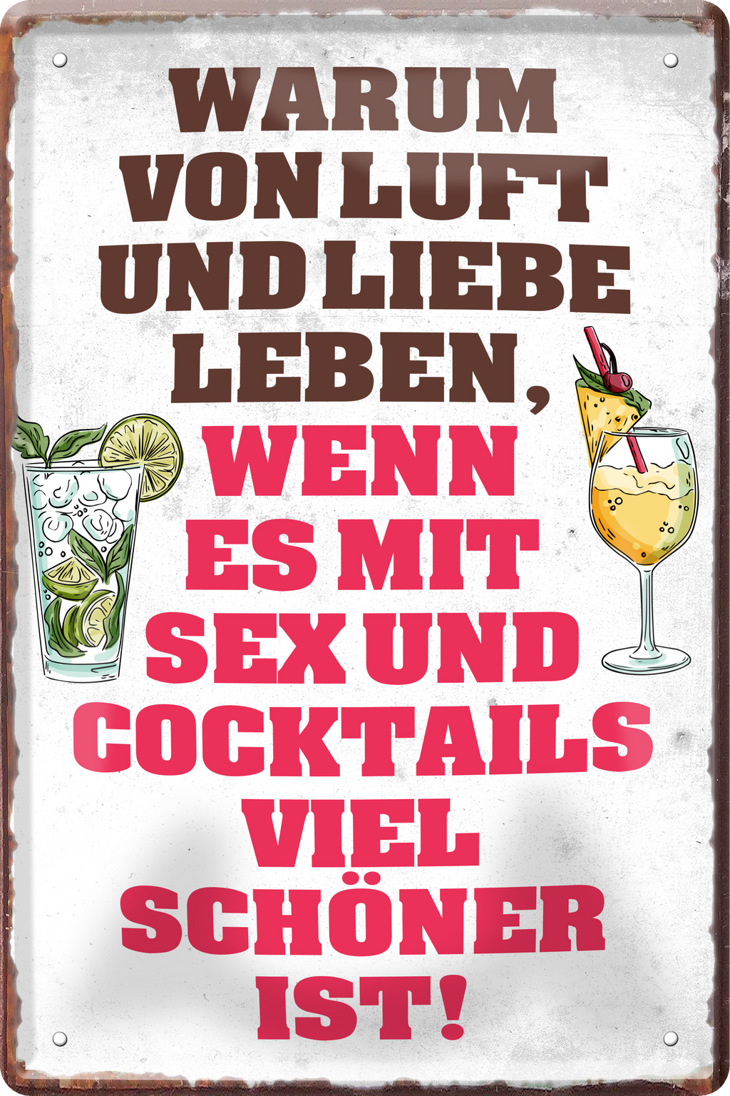 4252024236156		 ''Warum von Luft und liebe leben Cocktails'' Schilderstore24 Blechschilder sind perfekt als Geschenk zu Weihnachten, Geburtstage, Feiern, Partys, Grillabende, Namenstag, Feiertag, Mädelsabend, Hochzeit. Jederzeit stilvoll im Wohnzimmer, Partykeller, Garage, Praxis, Büro, Café, Hauseingang Alkohol Cocktail Likör Sekt Getränk Alkohol promille schnaps saufen cocktails