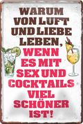 4252024236156		 ''Warum von Luft und liebe leben Cocktails'' Schilderstore24 Blechschilder sind perfekt als Geschenk zu Weihnachten, Geburtstage, Feiern, Partys, Grillabende, Namenstag, Feiertag, Mädelsabend, Hochzeit. Jederzeit stilvoll im Wohnzimmer, Partykeller, Garage, Praxis, Büro, Café, Hauseingang Alkohol Cocktail Likör Sekt Getränk Alkohol promille schnaps saufen cocktails