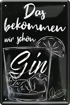 4252024236118		 ''Das bekommen wir schon Gin (schwarz)'' Schilderstore24 Blechschilder sind perfekt als Geschenk zu Weihnachten, Geburtstage, Feiern, Partys, Grillabende, Namenstag, Feiertag, Mädelsabend, Hochzeit. Jederzeit stilvoll im Wohnzimmer, Partykeller, Garage, Praxis, Büro, Café, Hauseingang Alkohol Cocktail Likör Sekt Getränk Alkohol promille schnaps saufen cocktails