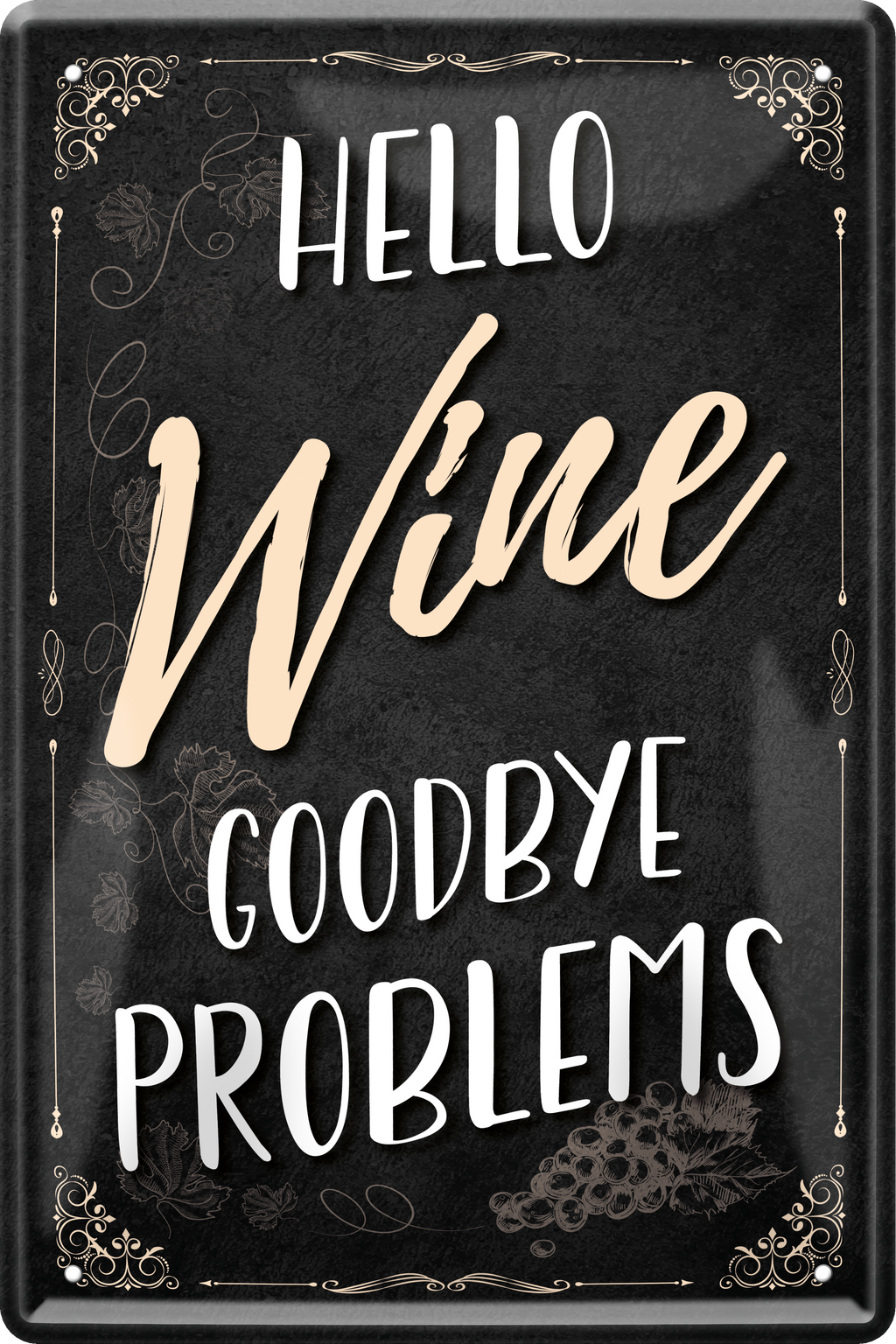 4252024235920		 ''Hello Wine goodbye problems'' Schilderstore24 Blechschilder sind perfekt als Geschenk zu Weihnachten, Geburtstage, Feiern, Partys, Grillabende, Namenstag, Feiertag, Mädelsabend, Hochzeit. Jederzeit stilvoll im Wohnzimmer, Partykeller, Garage, Praxis, Büro, Café, Hauseingang Alkohol Cocktail Bier Sekt Getränk Bier Alkohol schnaps promille tequila   