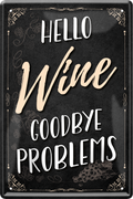 4252024235920		 ''Hello Wine goodbye problems'' Schilderstore24 Blechschilder sind perfekt als Geschenk zu Weihnachten, Geburtstage, Feiern, Partys, Grillabende, Namenstag, Feiertag, Mädelsabend, Hochzeit. Jederzeit stilvoll im Wohnzimmer, Partykeller, Garage, Praxis, Büro, Café, Hauseingang Alkohol Cocktail Bier Sekt Getränk Bier Alkohol schnaps promille tequila   