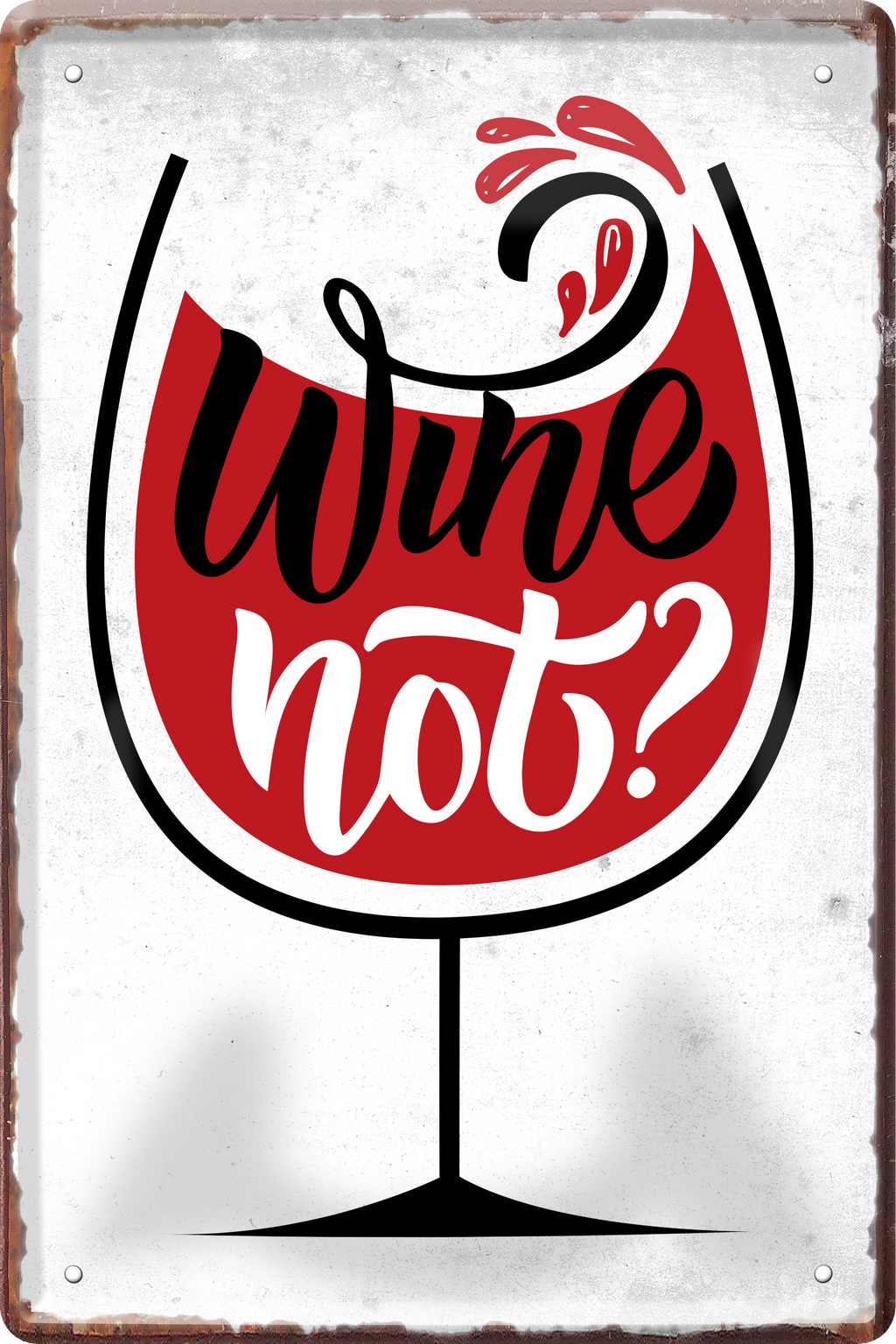 4252024235999		 ''Wine Not'' Schilderstore24 Blechschilder sind perfekt als Geschenk zu Weihnachten, Geburtstage, Feiern, Partys, Grillabende, Namenstag, Feiertag, Mädelsabend, Hochzeit. Jederzeit stilvoll im Wohnzimmer, Partykeller, Garage, Praxis, Büro, Café, Hauseingang Alkohol Cocktail Bier Sekt Getränk Bier Alkohol schnaps promille tequila   