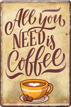 4252024236286		 ''All you need is coffee'' Schilderstore24 Blechschilder sind perfekt als Geschenk zu Weihnachten, Geburtstage, Feiern, Partys, Grillabende, Namenstag, Feiertag, Mädelsabend, Hochzeit. Jederzeit stilvoll im Wohnzimmer, Partykeller, Garage, Praxis, Büro, Café, Hauseingang Lebensmittel Kaffee Kuchen Sucht café coffee kaffeemaschine getränk essen