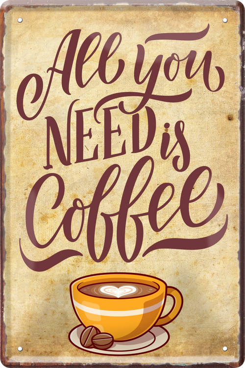 4252024236286		 ''All you need is coffee'' Schilderstore24 Blechschilder sind perfekt als Geschenk zu Weihnachten, Geburtstage, Feiern, Partys, Grillabende, Namenstag, Feiertag, Mädelsabend, Hochzeit. Jederzeit stilvoll im Wohnzimmer, Partykeller, Garage, Praxis, Büro, Café, Hauseingang Lebensmittel Kaffee Kuchen Sucht café coffee kaffeemaschine getränk essen