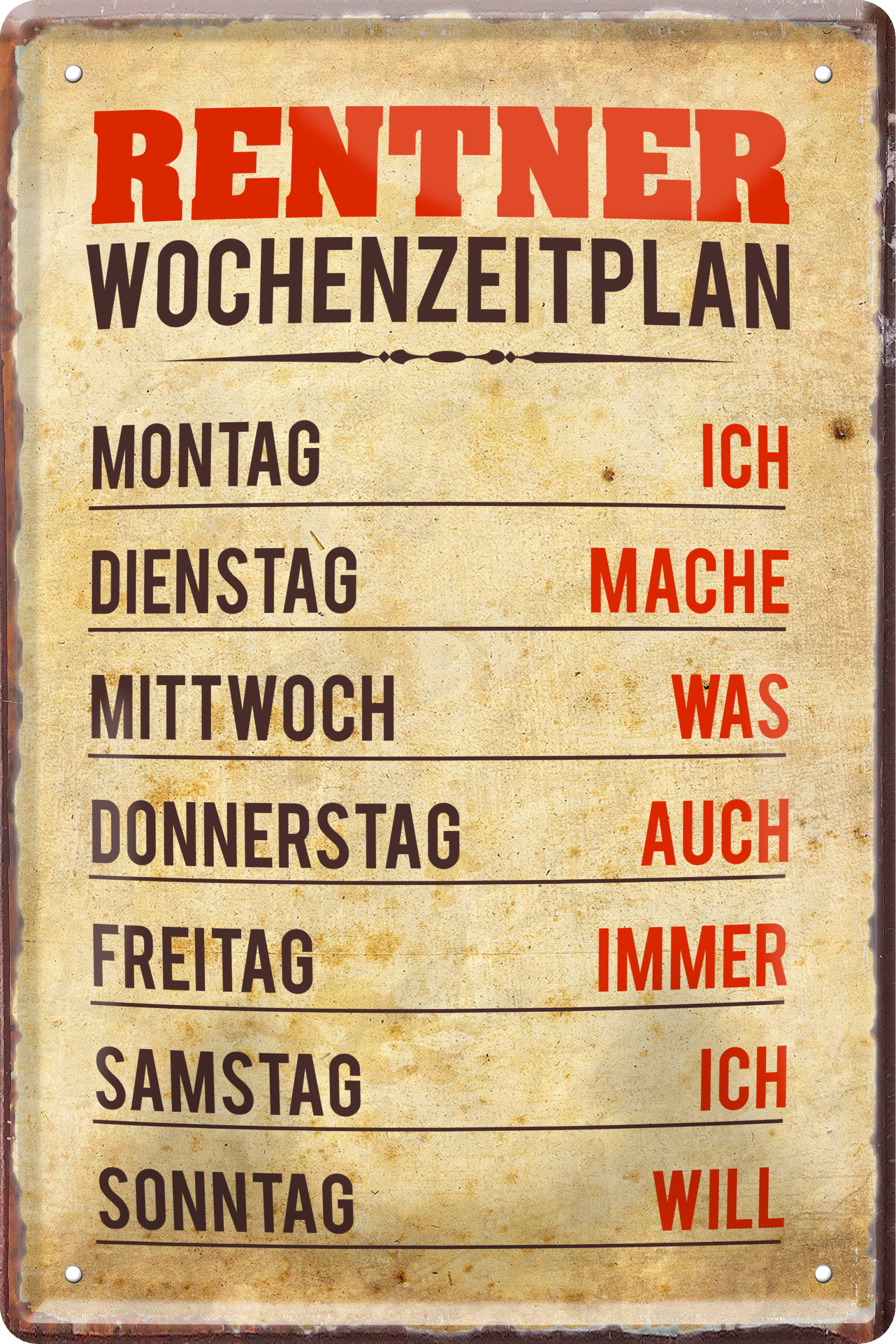 4252024236231		 ''Rentner Wochenzeitplan'' Schilderstore24 Blechschilder sind perfekt als Geschenk zu Weihnachten, Geburtstage, Feiern, Partys, Grillabende, Namenstag, Feiertag, Mädelsabend, Hochzeit. Jederzeit stilvoll im Wohnzimmer, Partykeller, Garage, Praxis, Büro, Café, Hauseingang Familie Zuhause Eltern Geschwister oma opa familie mama papa geschwister