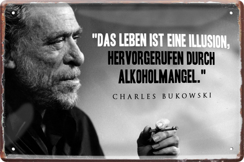 4252024236392		 ''Das leben ist eine Illusion (Bukowski)'' Schilderstore24 Blechschilder sind perfekt als Geschenk zu Weihnachten, Geburtstage, Feiern, Partys, Grillabende, Namenstag, Feiertag, Mädelsabend, Hochzeit. Jederzeit stilvoll im Wohnzimmer, Partykeller, Garage, Praxis, Büro, Café, Hauseingang Weisheiten Leben Sprichwörter Tipp wahrheit sprichwort tiefsinnig ratschlag