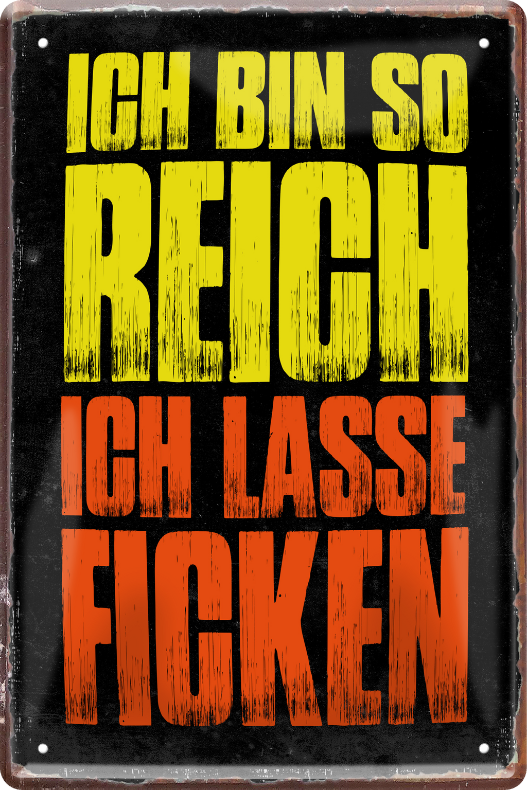 4252024235845		 ''Ich bin so reich, ich lasse ficken'' Schilderstore24 Blechschilder sind perfekt als Geschenk zu Weihnachten, Geburtstage, Feiern, Partys, Grillabende, Namenstag, Feiertag, Mädelsabend, Hochzeit. Jederzeit stilvoll im Wohnzimmer, Partykeller, Garage, Praxis, Büro, Café, Hauseingang Sarkasmus Ironie Funny Schwarzer Humor faul dumm fun rente lästern teufel