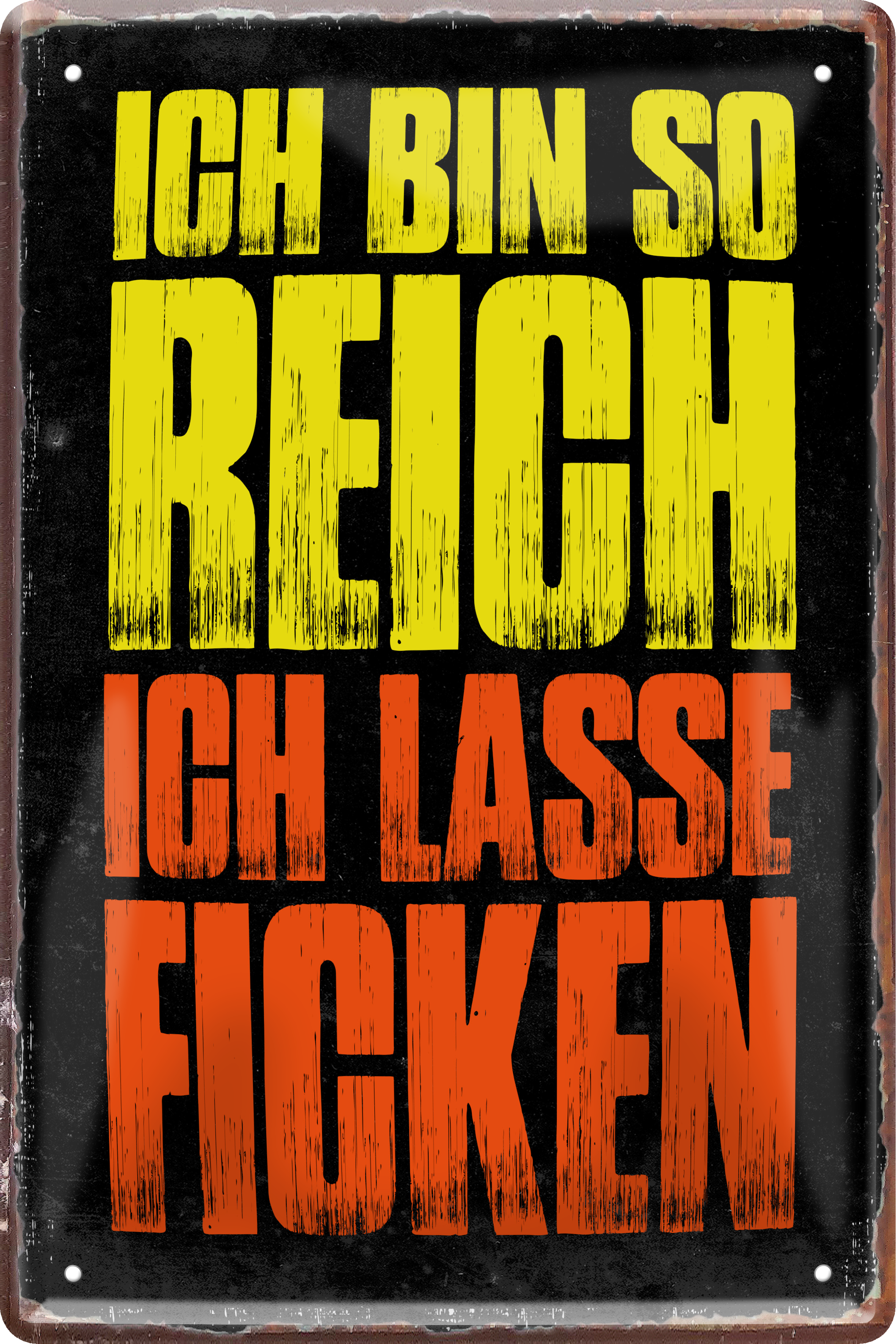 4252024235845		 ''Ich bin so reich, ich lasse ficken'' Schilderstore24 Blechschilder sind perfekt als Geschenk zu Weihnachten, Geburtstage, Feiern, Partys, Grillabende, Namenstag, Feiertag, Mädelsabend, Hochzeit. Jederzeit stilvoll im Wohnzimmer, Partykeller, Garage, Praxis, Büro, Café, Hauseingang Sarkasmus Ironie Funny Schwarzer Humor faul dumm fun rente lästern teufel