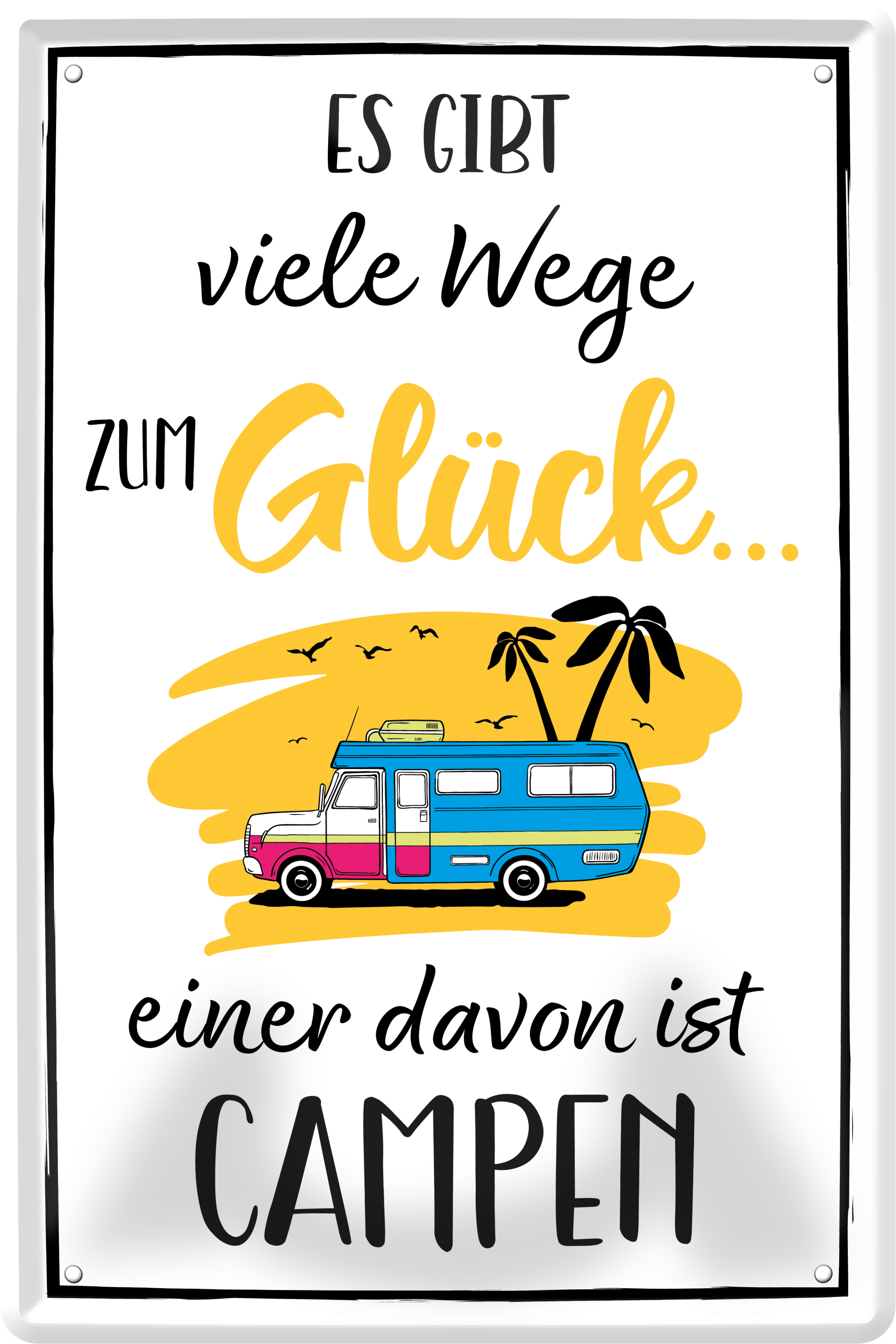4252024236033		 ''Es gibt viele Wege zum Glück Campen (Camper Bus)'' Schilderstore24 Blechschilder sind perfekt als Geschenk zu Weihnachten, Geburtstage, Feiern, Partys, Grillabende, Namenstag, Feiertag, Mädelsabend, Hochzeit. Jederzeit stilvoll im Wohnzimmer, Partykeller, Garage, Praxis, Büro, Café, Hauseingang Sarkasmus Ironie Funny Schwarzer Humor faul dumm fun rente lästern teufel
