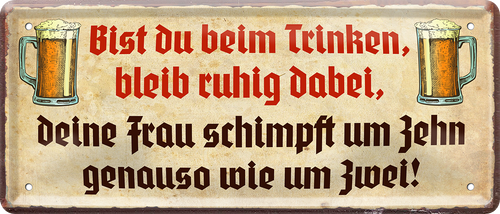 4252024223262 Schilderstore24 ''Bist du beim Trinken, bleib ruhig dabei''Schilderstore24 Blechschilder sind perfekt als Geschenk zu Weihnachten, Geburtstage, Feiern, Partys, Grillabende, Namenstag, Feiertag, Mädelsabend, Hochzeit. Jederzeit stilvoll im Wohnzimmer, Partykeller, Garage, Praxis, Büro, Café, Hauseingang Alkohol Cocktail Bier Sekt Getränk Bier Alkohol schnaps promille tequila