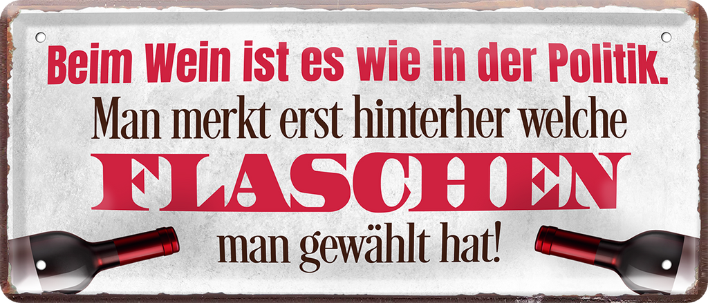 4252024223255 Schilderstore24 ''Beim Wein ist es so wie in der Politik''Schilderstore24 Blechschilder sind perfekt als Geschenk zu Weihnachten, Geburtstage, Feiern, Partys, Grillabende, Namenstag, Feiertag, Mädelsabend, Hochzeit. Jederzeit stilvoll im Wohnzimmer, Partykeller, Garage, Praxis, Büro, Café, Hauseingang Alkohol Cocktail Bier Sekt Getränk Bier Alkohol schnaps promille tequila