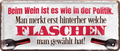 4252024223255 Schilderstore24 ''Beim Wein ist es so wie in der Politik''Schilderstore24 Blechschilder sind perfekt als Geschenk zu Weihnachten, Geburtstage, Feiern, Partys, Grillabende, Namenstag, Feiertag, Mädelsabend, Hochzeit. Jederzeit stilvoll im Wohnzimmer, Partykeller, Garage, Praxis, Büro, Café, Hauseingang Alkohol Cocktail Bier Sekt Getränk Bier Alkohol schnaps promille tequila