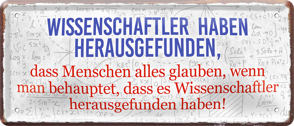 4252024226904	Geschenk Weihnachten, Geburtstage, Feiern, Partys, Grillabende, Namenstag, Feiertag, Mädelsabend, Hochzeit Wohnzimmer, Partykeller, Garage, Praxis, Büro, Café, Hauseingang Sarkasmus Ironie Funny Schwarzer Humor faul dumm fun rente lästern teufelSchilderstore24 	 ''Wissenschaftler haben herausgefunden''