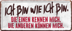4252024226805	Geschenk Weihnachten, Geburtstage, Feiern, Partys, Grillabende, Namenstag, Feiertag, Mädelsabend, Hochzeit Wohnzimmer, Partykeller, Garage, Praxis, Büro, Café, Hauseingang Sarkasmus Ironie Funny Schwarzer Humor faul dumm fun rente lästern teufelSchilderstore24 	 ''Ich bin wie ich bin''
