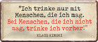4252024222296 Schilderstore24 Schilderstore24 Blechschilder sind perfekt als Geschenk zu Weihnachten, Geburtstage, Feiern, Partys, Grillabende, Namenstag, Feiertag, Mädelsabend, Hochzeit. Jederzeit stilvoll im Wohnzimmer, Partykeller, Garage, Praxis, Büro, Café, Hauseingang Alkohol Cocktail Bier Sekt Getränk Bier Alkohol schnaps promille tequila   	 ''Ich trinke nur mit Menschen die ich mag''		28x12cm