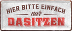 4252024225518 Schilderstore24 	Schilderstore24 Blechschilder sind perfekt als Geschenk zu Weihnachten, Geburtstage, Feiern, Partys, Grillabende, Namenstag, Feiertag, Mädelsabend, Hochzeit. Jederzeit stilvoll im Wohnzimmer, Partykeller, Garage, Praxis, Büro, Café, Hauseingang Sarkasmus Ironie Funny Schwarzer Humor faul dumm fun rente lästern teufel ''Hier bitte einfach nur dasitzen''		28x12cm