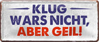 4252024225556 Schilderstore24 	Schilderstore24 Blechschilder sind perfekt als Geschenk zu Weihnachten, Geburtstage, Feiern, Partys, Grillabende, Namenstag, Feiertag, Mädelsabend, Hochzeit. Jederzeit stilvoll im Wohnzimmer, Partykeller, Garage, Praxis, Büro, Café, Hauseingang Sarkasmus Ironie Funny Schwarzer Humor faul dumm fun rente lästern teufel ''Klug wars nicht, aber geil''		28x12cm