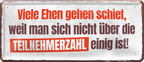 4252024226881	Geschenk Weihnachten, Geburtstage, Feiern, Partys, Grillabende, Namenstag, Feiertag, Mädelsabend, Hochzeit Wohnzimmer, Partykeller, Garage, Praxis, Büro, Café, Hauseingang Sarkasmus Ironie Funny Schwarzer Humor faul dumm fun rente lästern teufelSchilderstore24 	 ''Viele Ehen gehen schief. weil man sich Teilnehmerzahl''