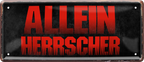 4252024226720	Geschenk Weihnachten, Geburtstage, Feiern, Partys, Grillabende, Namenstag, Feiertag, Mädelsabend, Hochzeit Wohnzimmer, Partykeller, Garage, Praxis, Büro, Café, Hauseingang Sarkasmus Ironie Funny Schwarzer Humor faul dumm fun rente lästern teufelSchilderstore24 	 ''Alleinherscher''