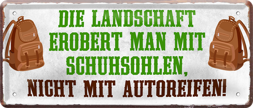 4252024237481		 ''Die Landschaft erobert man mit Schuhsohlen'' Schilderstore24 Blechschilder sind perfekt als Geschenk zu Weihnachten, Geburtstage, Feiern, Partys, Grillabende, Namenstag, Feiertag, Mädelsabend, Hochzeit. Jederzeit stilvoll im Wohnzimmer, Partykeller, Garage, Praxis, Büro, Café, Hauseingang Berge Reisen Wandern Outdoor Natur Urlaub sehenswürdigkeiten tal freizeit sport