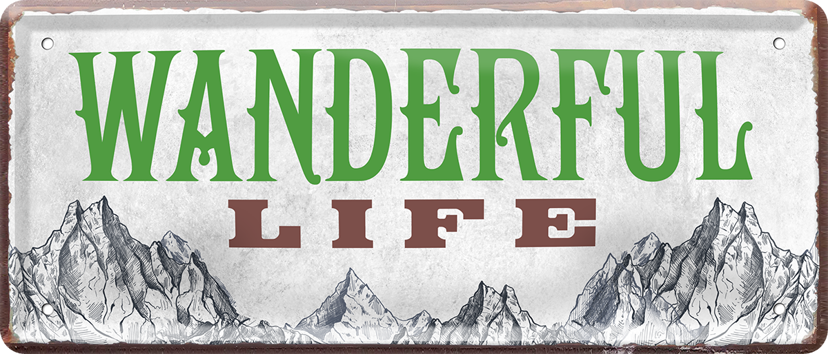 4252024237597		 ''Wanderful Life'' Schilderstore24 Blechschilder sind perfekt als Geschenk zu Weihnachten, Geburtstage, Feiern, Partys, Grillabende, Namenstag, Feiertag, Mädelsabend, Hochzeit. Jederzeit stilvoll im Wohnzimmer, Partykeller, Garage, Praxis, Büro, Café, Hauseingang Berge Reisen Wandern Outdoor Natur Urlaub sehenswürdigkeiten tal freizeit sport