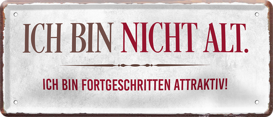 4252024237856		 ''Ich bin nicht alt fortgeschritten attraktiv'' Schilderstore24 Blechschilder sind perfekt als Geschenk zu Weihnachten, Geburtstage, Feiern, Partys, Grillabende, Namenstag, Feiertag, Mädelsabend, Hochzeit. Jederzeit stilvoll im Wohnzimmer, Partykeller, Garage, Praxis, Büro, Café, Hauseingang Familie Zuhause Eltern Geschwister oma opa familie mama papa geschwister