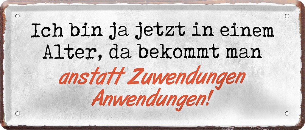 4252024237849		 ''Ich bin ja jetzt in einem Alter Zuwendung'' Schilderstore24 Blechschilder sind perfekt als Geschenk zu Weihnachten, Geburtstage, Feiern, Partys, Grillabende, Namenstag, Feiertag, Mädelsabend, Hochzeit. Jederzeit stilvoll im Wohnzimmer, Partykeller, Garage, Praxis, Büro, Café, Hauseingang Familie Zuhause Eltern Geschwister oma opa familie mama papa geschwister