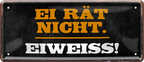 4252024236552		 ''Ei rät nicht. Eiweiss!'' Schilderstore24 Blechschilder sind perfekt als Geschenk zu Weihnachten, Geburtstage, Feiern, Partys, Grillabende, Namenstag, Feiertag, Mädelsabend, Hochzeit. Jederzeit stilvoll im Wohnzimmer, Partykeller, Garage, Praxis, Büro, Café, Hauseingang Sarkasmus Ironie Funny Schwarzer Humor faul dumm fun rente lästern teufel