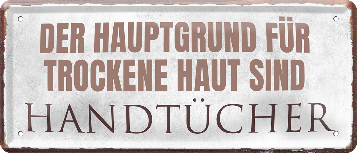 4252024239256		 ''Der Hauptgrund für trockene Haut Handtücher'' Schilderstore24 Blechschilder sind perfekt als Geschenk zu Weihnachten, Geburtstage, Feiern, Partys, Grillabende, Namenstag, Feiertag, Mädelsabend, Hochzeit. Jederzeit stilvoll im Wohnzimmer, Partykeller, Garage, Praxis, Büro, Café, Hauseingang Zuhause WC Open Closed Badezimmer toilette scheißhaus putzen haushalt heim