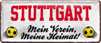 4252024238495		 ''Stuttgart Mein Verein, meine Heimat'' Schilderstore24 Blechschilder sind perfekt als Geschenk zu Weihnachten, Geburtstage, Feiern, Partys, Grillabende, Namenstag, Feiertag, Mädelsabend, Hochzeit. Jederzeit stilvoll im Wohnzimmer, Partykeller, Garage, Praxis, Büro, Café, Hauseingang Fußball Mannschaft Verein Bolzen Ball sport liga kicken stadion freizeit