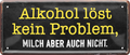 4252024236910		 ''Alkohol löst kein Problem'' Schilderstore24 Blechschilder sind perfekt als Geschenk zu Weihnachten, Geburtstage, Feiern, Partys, Grillabende, Namenstag, Feiertag, Mädelsabend, Hochzeit. Jederzeit stilvoll im Wohnzimmer, Partykeller, Garage, Praxis, Büro, Café, Hauseingang Alkohol Cocktail Bier Sekt Getränk Bier Alkohol schnaps promille tequila   